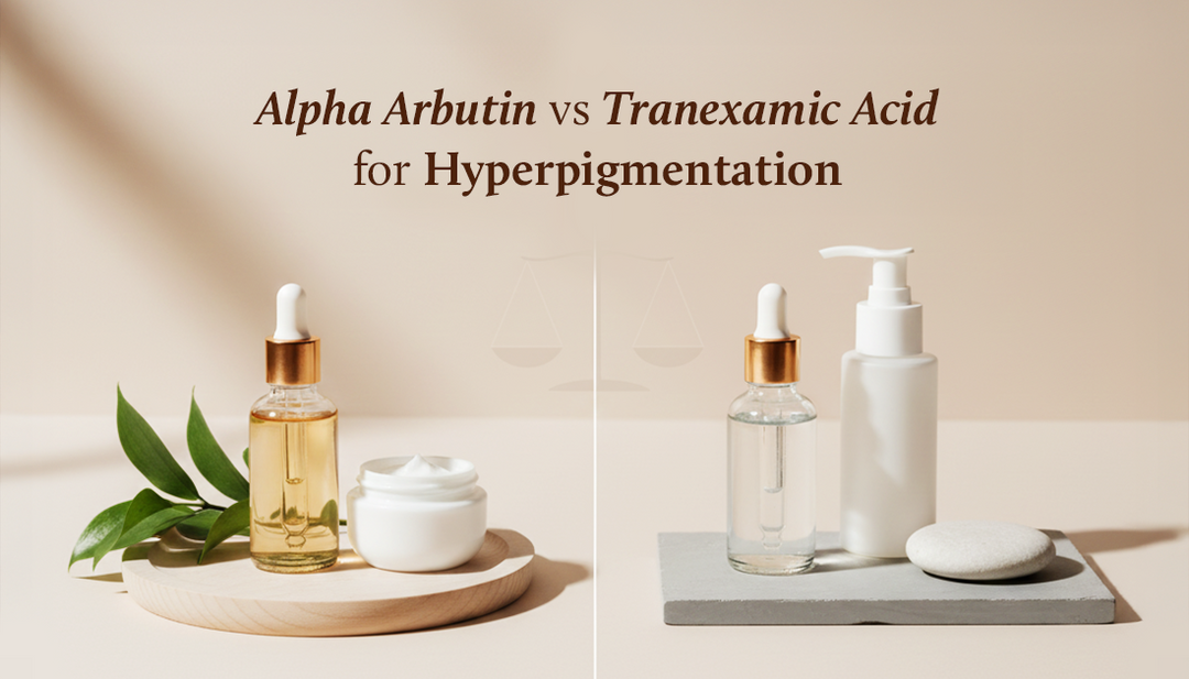 Alpha Arbutin vs Tranexamic acid