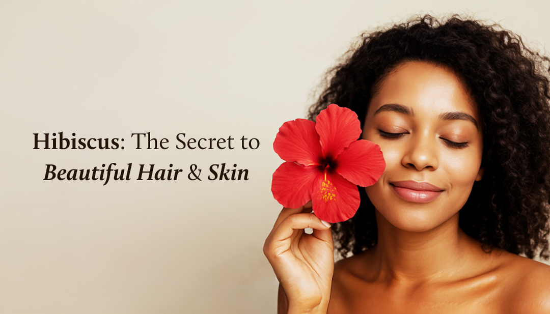 Hisbiscus for skin & hair