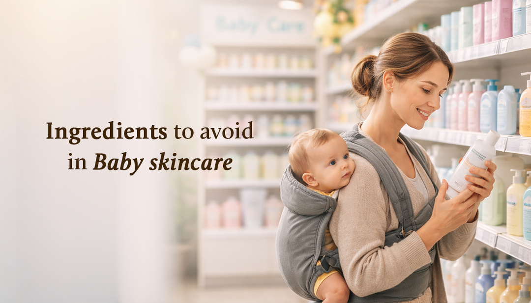 Ingredients to Avoid in Baby Skincare: An Ayurvedic Guide for Gentle & Safe Care
