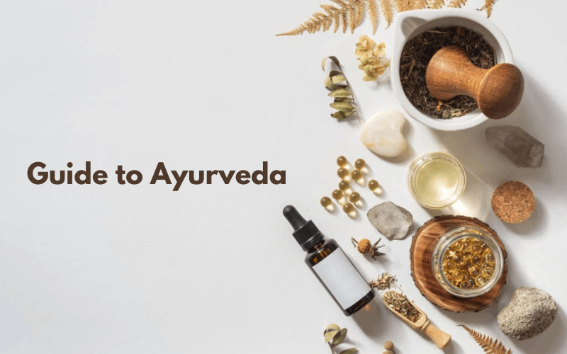A Guide To Ayurveda