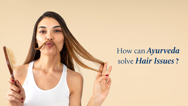 Ayurveda can solve hair issues 